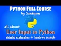 Lec 16 User Input in Python detailed explanation with examples Python full course