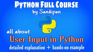 Lec 16 User Input in Python detailed explanation with examples Python full course