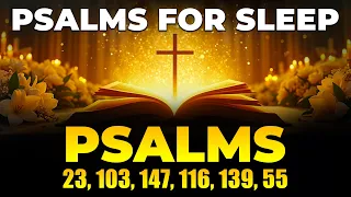 Psalms for Sleep - Psalms 23 103 147 116 139 55 Fall Asleep Without Stress Jesus Is With You
