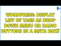 Wordpress Display list of tags as drop down menu or radio buttons in a meta box 3 Solutions