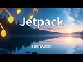Fleshwater - Jetpack (Lyrics)