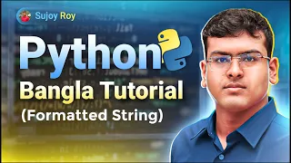 Formatted String in python Python Bangla Tutorial Lecture 07
