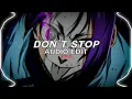 don't stop (slowed) - glxxmstrider [edit audio]