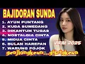 Download Lagu BAJIDORAN SUNDA _ AYUN PUNTANG _TERPOPULER 2025