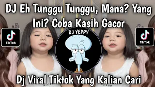dj eh tunggu tunggu mana ini coba kasih gacor dj asmara yang kandas viral tiktok terbaru 