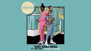 shakka too bad bad feat mr eazi pronto remix official audio 