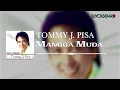 Lagu Tommy J Pisa - Mangga Muda