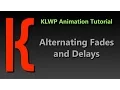 KLWP Animation Tutorial - Alternating Fades and Delays