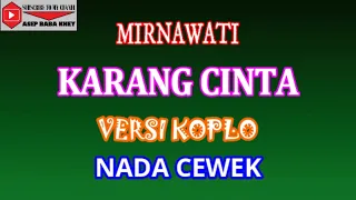 Download KARANG CINTA VERSI KOPLO - MIRNAWATI (COVER) KARAOKE MP3