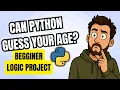 Can Python Guess Your Age Access Beginner Logic Project