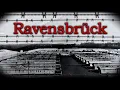 Ravensbrück | What Happened at the Most Inhumane Nazi Camp for Women?