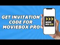 How to Get Invitation Code For Moviebox Pro
