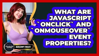 What Are JavaScript onclick And onmouseover Event Properties - JavaScript Toolkit