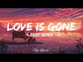 Download Lagu LOVE IS GONE/Best Remix/Lyrics/GEJ LYRICS