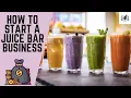 How to Start a Juice Bar Business Opening a Juice Bar Business