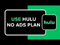 How to Use Hulu No Ads Plan
