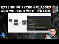 Dynamo Extending Python Classes and Working with Dynamo Unlocking New Possibilities
