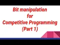 L2 - Bit Manipulation for Competitive Programming Part 1