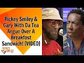 Rickey Smiley Gary With Da Tea Argue About A Breakfast Sandwich