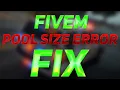 POOL SIZE ERROR FIX FIVEM