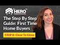 Clear To Close - Step By Step Guide For First Time Home Buyers