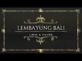 Download Lagu LEMBAYUNG BALI COVER DAN LIRIK (cover by) WITRIE