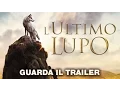 Video di L'ultimo Lupo - Trailer Ufficiale