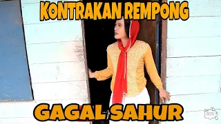 Download KONTRAKKAN REMPONG EPISODE 17 || GAGAL SAHUR (EDISI RAMADHAN) MP3