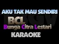 Download Lagu Aku Tak Mau Sendiri - BCL. Karaoke. Bunga Citra Lestari