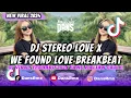 Download Lagu DJ STEREO LOVE X WE FOUND LOVE BREAKBEAT REMIX VIRAL TIKTOK TERBARU 2024 !!!