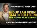 Download Lagu HIDUPLAH DI SAAT INI, DETIK INI | RAHASIA KEBAHAGIAAN SEJATI