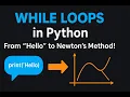 Python While Loops Explained From print Hello to Newton-Raphson Method