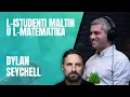 Lagu Dylan Seychell | L-istudenti Maltin u l-matematika