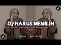 Download Lagu DJ HARUS MEMILIH | REMIX VIRAL TIKTOK TERBARU 2023 [BOOTLEG]
