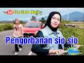 Download Lagu PENGORBANAN SIO SIO LAGU DAERAH BANGKO COVER EVA SUSAN