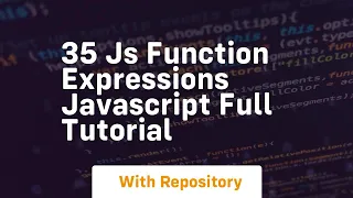 35 js function expressions javascript full tutorial