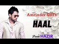 Haal (Full Lyrics)- Amrinder Gill | Rav Hanjra | Hazir | Latest Punjabi Songs 2026
