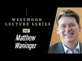 Westwood Lecture Seires Matthew Waninger