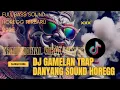 Download Lagu 🎯 DJ GAMELAN TRAP DANYANG BASS PANJANG_DJ TERBARU 2025_HOROR MISTIS X SOUND HOREGG_UDIN SENPAI