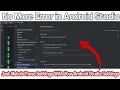 Manage Android Studio Settings to remove errors Like Http proxy Sdk and other errors