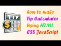 Make Tip Calculator using HTML CSS and JavaScript
