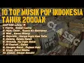 Download Lagu 10 TOP MUSIK POP INDONESIA TAHUN 2000AN 