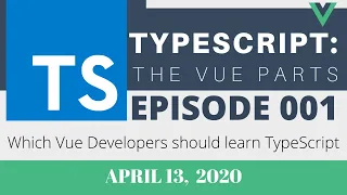 Which Vue Developers should learn TypeScript - TypeScript The Vue Parts Part 1