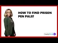 How To Find Prison Pen Pals