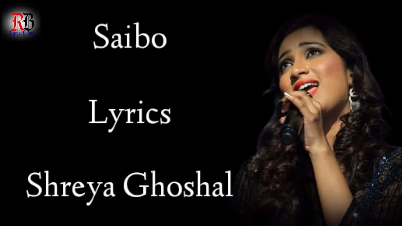 Saibo Lyrics | Shreya Ghoshal | Priya Saraiya | Sachin jigar | Shor In The City  | RB Lyrics