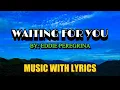 Download Lagu WAITING FOR YOU SUNG BY EDDIE PEREGRINA || MUSIC WITH LYRICS