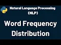 Natural Language Processing Word Frequency Distribution Natural Language Processing NLP Python