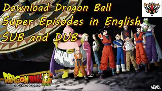 how to download dragon ball super episodes in eng sub dub in full hd