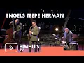 Download Lagu BIMHUIS TV Presents: ENGELS TEEPE HERMAN