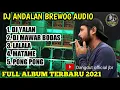 DJ ANDALAN BREWOG| FULL ALBUM TERBARU 2021